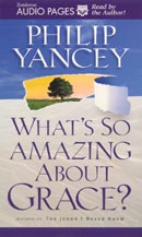 What's So Amazing About Grace? by Philip Yancey