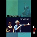 Balanchine Variations by Nancy Goldner