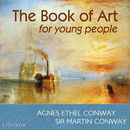 The Book of Art for Young People by Agnes Ethel Conway