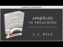 Simplicity in Preaching by J.C. Ryle