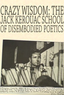 Crazy Wisdom: The Jack Kerouac School of Disembodied Poetics