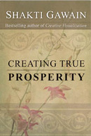 Creating True Prosperity by Shakti Gawain