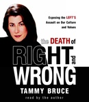 The Death of Right and Wrong by Tammy Bruce