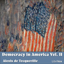 Democracy in America, Vol. II by Alexis de Tocqueville