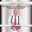 Doubling Your Productivity by Brian Tracy