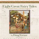 Eight Great Fairy Tales by Doug Verner