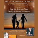 How to Develop A Family Mission Statement by Stephen R. Covey