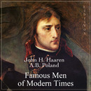 Famous Men of Modern Times by John H. Haaren