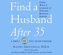 Find a Husband After 35 Using What I Learned at Harvard Business School by Rachel Greenwald