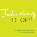 Footnoting History Podcast by Lucy Barnhouse