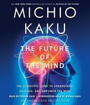 The Future of the Mind by Michio Kaku