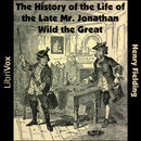 The Life and Death of Jonathan Wild, the Great by Henry Fielding