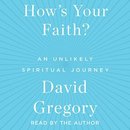 How's Your Faith? by David Gregory