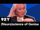 The (Neuro) Science of Genius by Michio Kaku