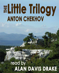 The Little Trilogy - Stories by Anton Chekhov by Alan Davis Drake