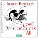 Love Conquers All by Robert Benchley