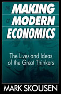 The Making Of Modern Economics by Mark Skousen