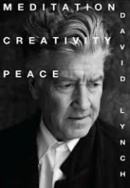 Meditation, Creativity, Peace by David Lynch