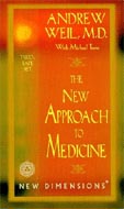 The New Approach to Medicine by Andrew Weil