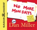 No More Mondays by Dan Miller