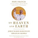 On Heaven and Earth by Jorge Mario Bergoglio