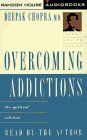 Overcoming Addictions by Deepak Chopra