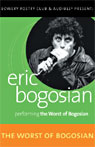 The Worst of Bogosian, Volume One by Eric Bogosian