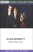 Forty Years On (Dramatized) by Alan Bennett