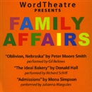 WordTheatre Presents: Family Affairs by Peter Moore Smith
