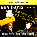 I'm Not Okay! & Is It Just Me? by Ken Davis