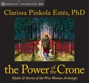The Power of the Crone by Clarissa Pinkola Estes