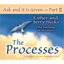 The Processes: Ask & It Is Given Part 2 by Jerry Hicks