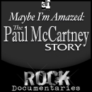 Maybe I'm Amazed: The Paul McCartney Story by Geoffrey Giuliano