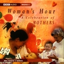 Woman's Hour: A Celebration of Mothers