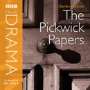 Classic Drama: The Pickwick Papers (Dramatized) by Charles Dickens