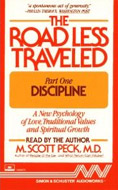 The Road Less Traveled Part I: Discipline by M. Scott Peck