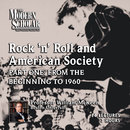 Rock 'n' Roll and American Society, Part 1 by William McKeen
