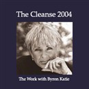 The Cleanse 2004 by Byron Katie