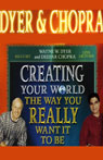 Creating Your World the Way You Really Want it to Be by Wayne Dyer
