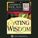 Eating Wisdom by Andrew Weil