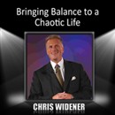 Bringing Balance to a Chaotic Life by Chris Widener