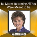 Be More: Becoming All You Were Meant to Be by Naomi Rhode