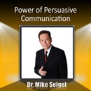 Power of Persuasive Communication by Mike Seigel