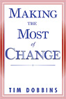 Making the Most of Change by Timothy Dobbins