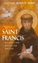 The Way of Saint Francis by Father Murray Bodo