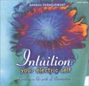 Intuition: Your Electric Self by Sharon Franquemont