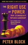 The Right Use of Power by Peter Block