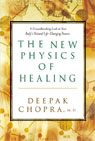 The New Physics of Healing by Deepak Chopra