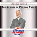 The Science of Positive Focus by Brian Tracy