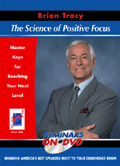 The Science of Positive Focus by Brian Tracy